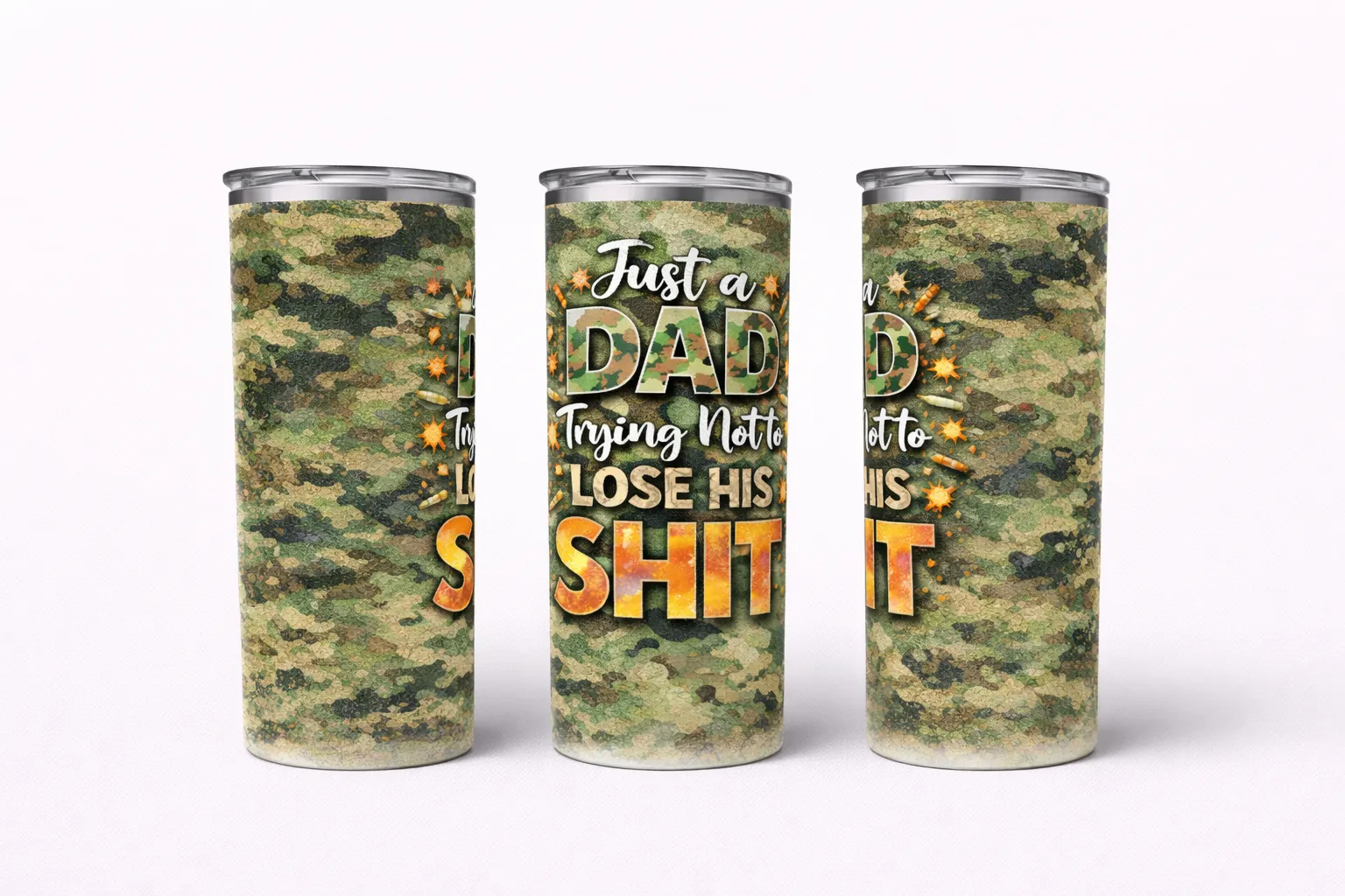 Just a Dad Trying Not to Lose His Sh*t (Camo)